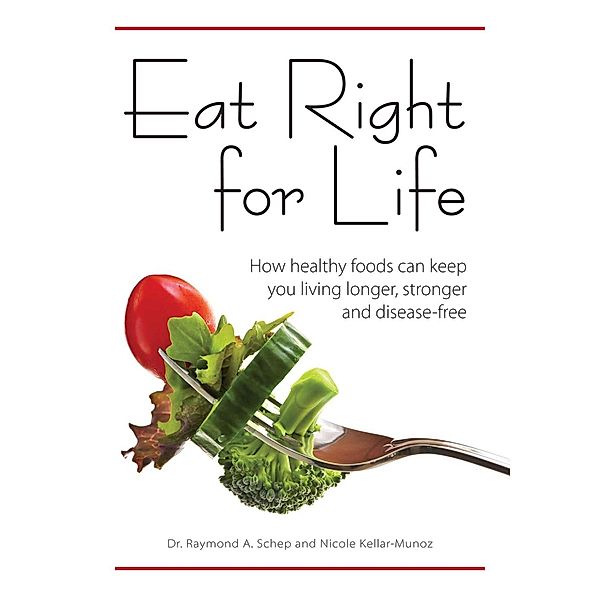 Eat Right for Life, Schep Raymond A.