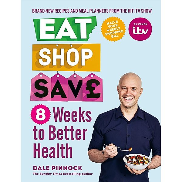 Eat Shop Save: 8 Weeks to Better Health, Dale Pinnock
