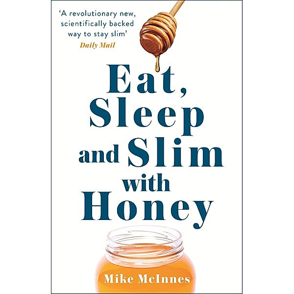 Eat, Sleep And Slim With Honey, Mike McInnes