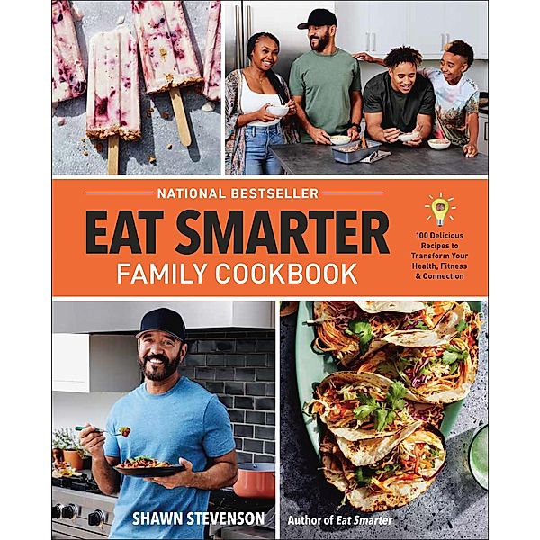 Eat Smarter Family Cookbook, Shawn Stevenson