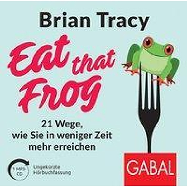 Eat that Frog, 1 Audio-CD, MP3, Brian Tracy