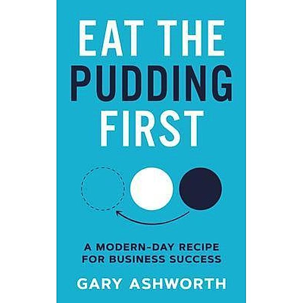 Eat The Pudding First, Gary Ashworth