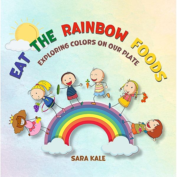 Eat the Rainbow Foods, Sara Kale