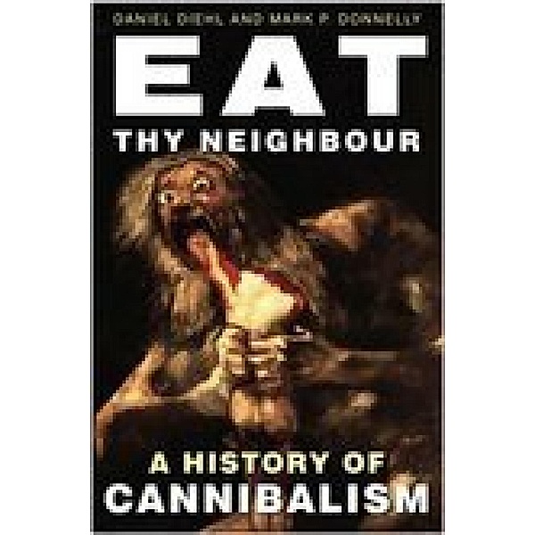 Eat Thy Neighbour, Daniel Diehl, Mark P Donnelly