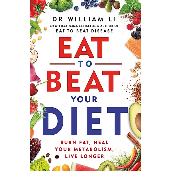 Eat to Beat Your Diet, William Li