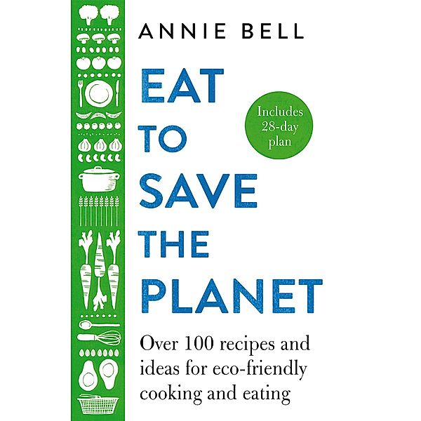 Eat to Save the Planet, Annie Bell