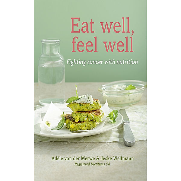 Eat Well, Feel Well, Jeske Wellmann, Adéle van der Merwe