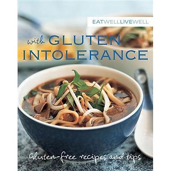 Eat Well Live Well with Gluten Intolerance, Murdoch Books Test Kitchen