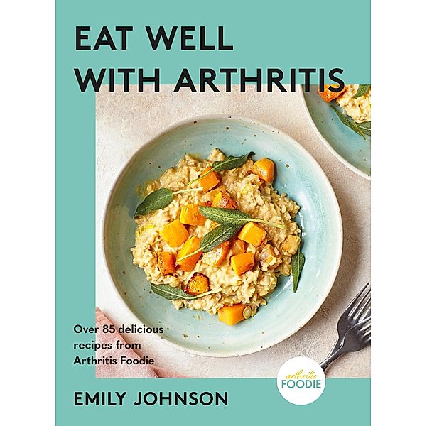 Eat Well with Arthritis, Emily Johnson