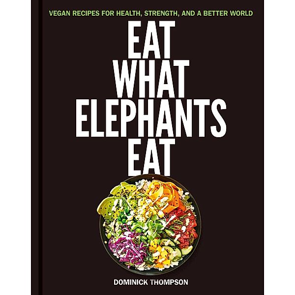 Eat What Elephants Eat, Dominick Thompson