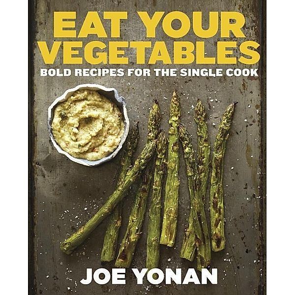 Eat Your Vegetables, Joe Yonan