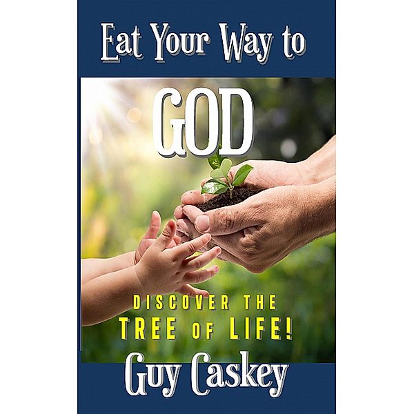 Eat Your Way to God, Guy Caskey