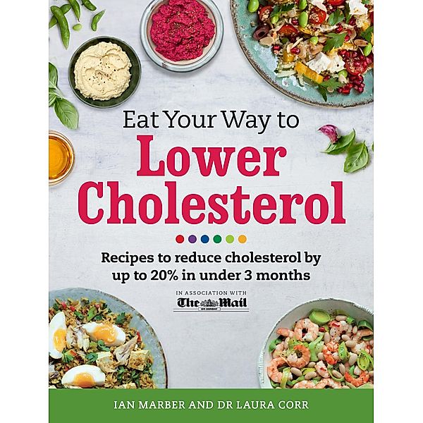 Eat Your Way To Lower Cholesterol, Ian Marber, Laura Corr, Sarah Schenker
