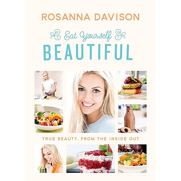 Eat Yourself Beautiful, Rosanna Davison