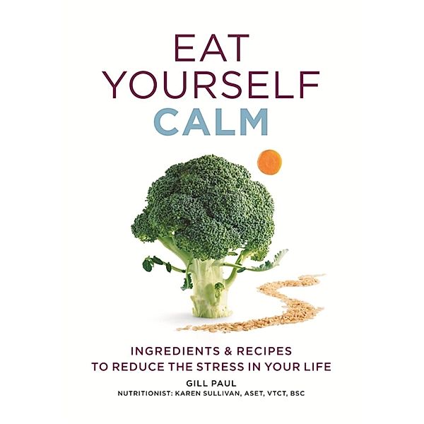 Eat Yourself Calm / Eat Yourself, Gill Paul