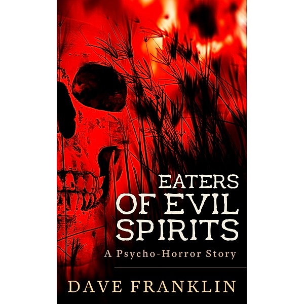 Eaters of Evil Spirits, Dave Franklin