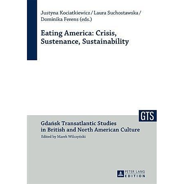 Eating America: Crisis, Sustenance, Sustainability