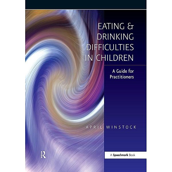 Eating and Drinking Difficulties in Children, April Winstock