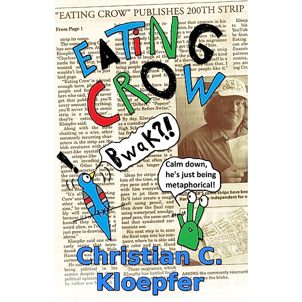 Eating Crow: Five Years of Comics / Eating Crow, Christian Kloepfer