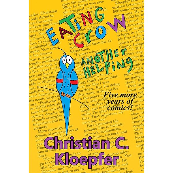 Eating Crow II - Another Helping: Five More Years of Comics / Eating Crow, Christian Kloepfer