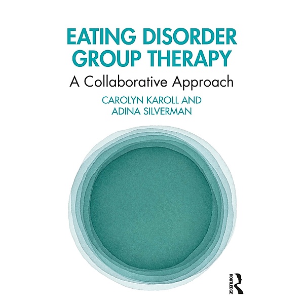 Eating Disorder Group Therapy, Carolyn Karoll, Adina Silverman
