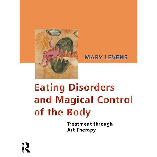 Eating Disorders and Magical Control of the Body, Mary Levens