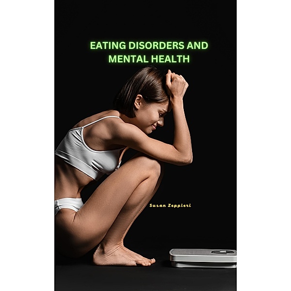 Eating Disorders And Mental  Health, Susan Zeppieri