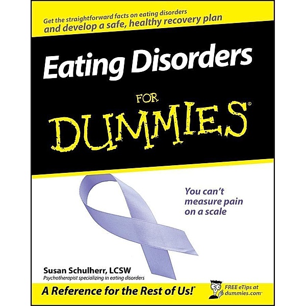 Eating Disorders For Dummies, Susan Schulherr