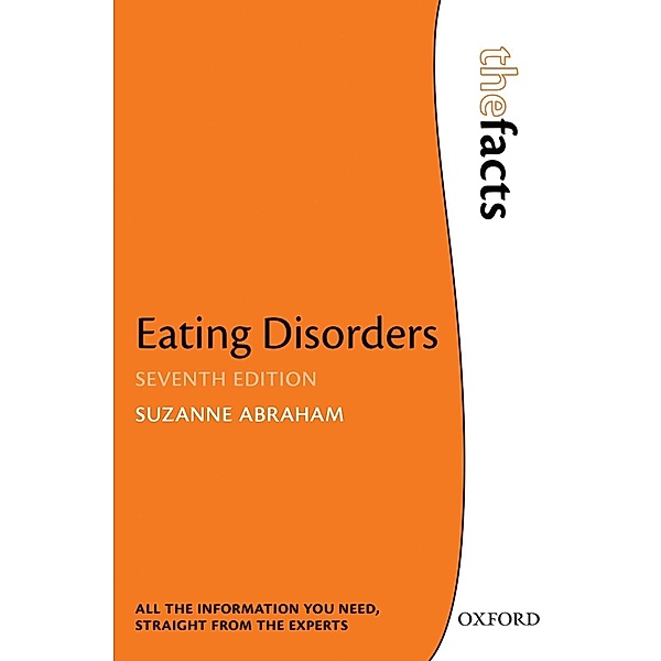 Eating Disorders: The Facts / The Facts, Suzanne Abraham
