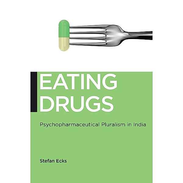 Eating Drugs / Biopolitics Bd.20, Stefan Ecks