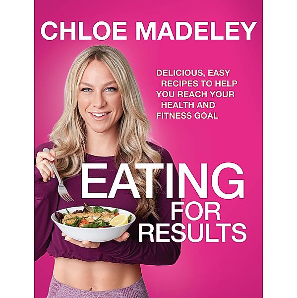 Eating for Results, Chloe Madeley