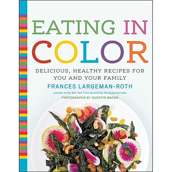 Eating in Color, Frances Largeman-Roth