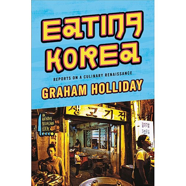 Eating Korea, Graham Holliday