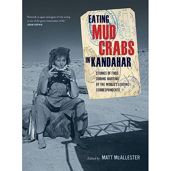 Eating Mud Crabs in Kandahar / California Studies in Food and Culture Bd.31