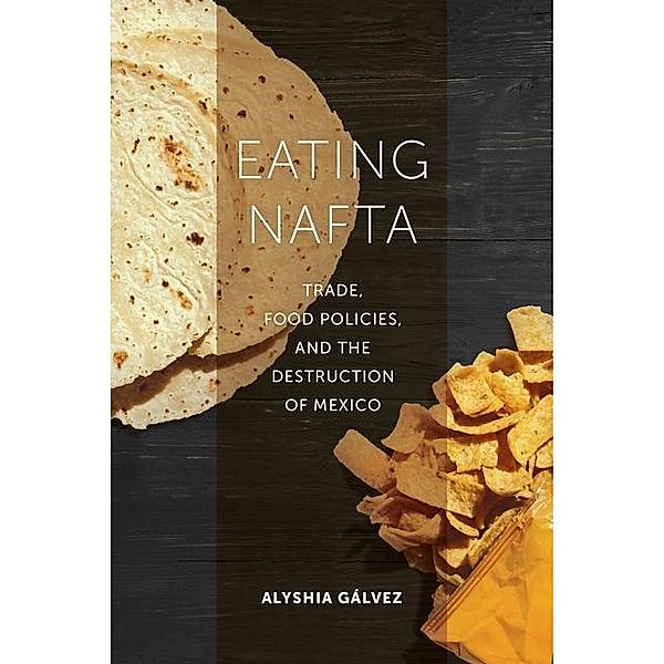 Eating NAFTA, Alyshia Gálvez