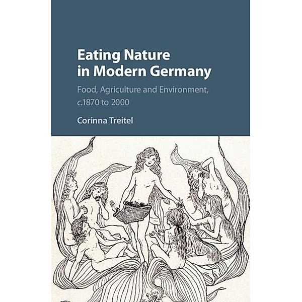 Eating Nature in Modern Germany, Corinna Treitel