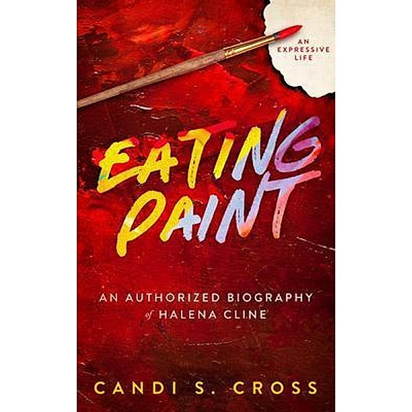 Eating Paint, Candi Cross, Halena Cline