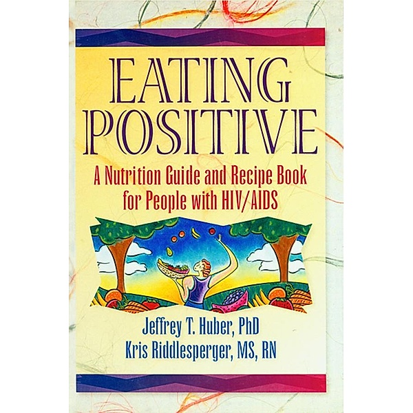 Eating Positive, Jeffrey T Huber, Kris Riddlesperger