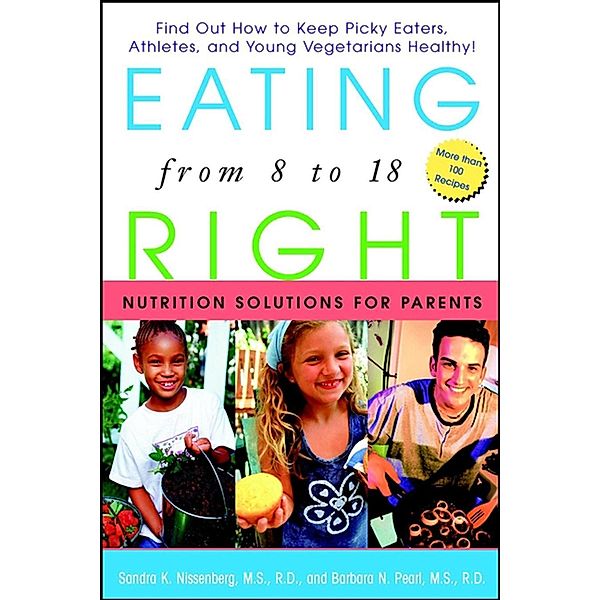 Eating Right from 8 to 18, Sandra K. Nissenberg, Barbara N. Pearl