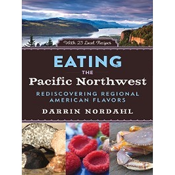 Eating the Pacific Northwest, Darrin Nordahl