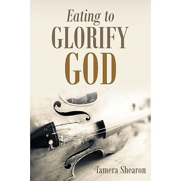 Eating to Glorify God, Tamera Shearon