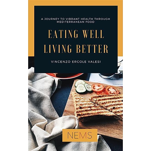 Eating Well Living Better, Vincenzo Ercole Valesi