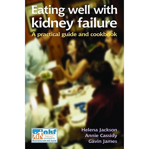 Eating Well with Kidney Failure / Class Health, Helena Jackson, Gavin James, Annie Cassidy