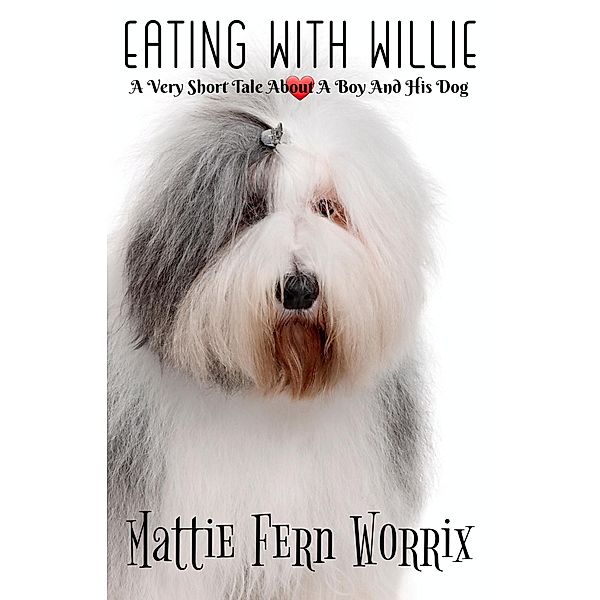 Eating With Willie, Mattie Fern Worrix