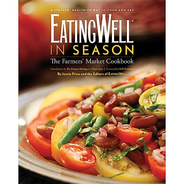 EatingWell in Season: The Farmers' Market Cookbook (EatingWell) / EatingWell Bd.0