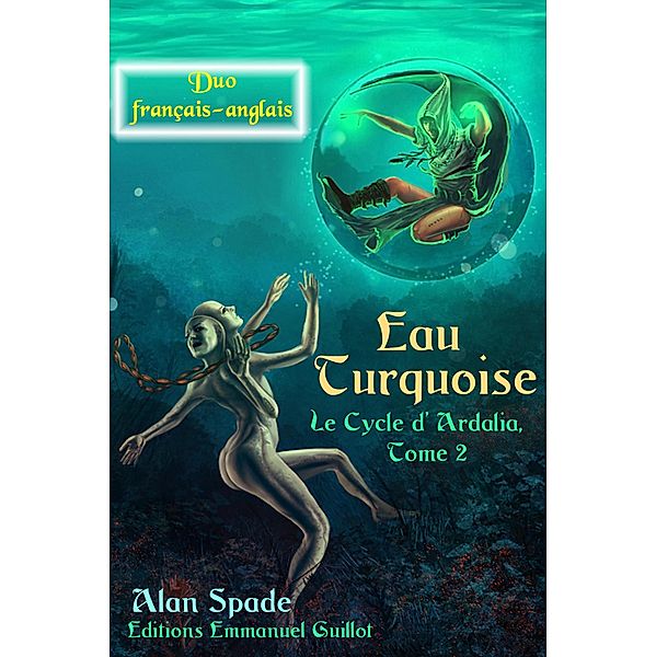 Eau Turquoise (Ardalia, tome 2) - Duo français anglais (Ardalia - Duo français-anglais, #2) / Ardalia - Duo français-anglais, Alan Spade