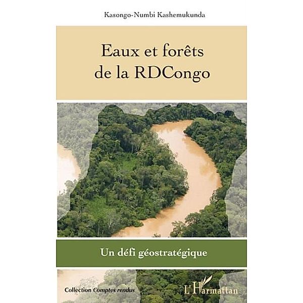 Eaux et forEts de la rdcongo -un defi g / Hors-collection, Kasongo