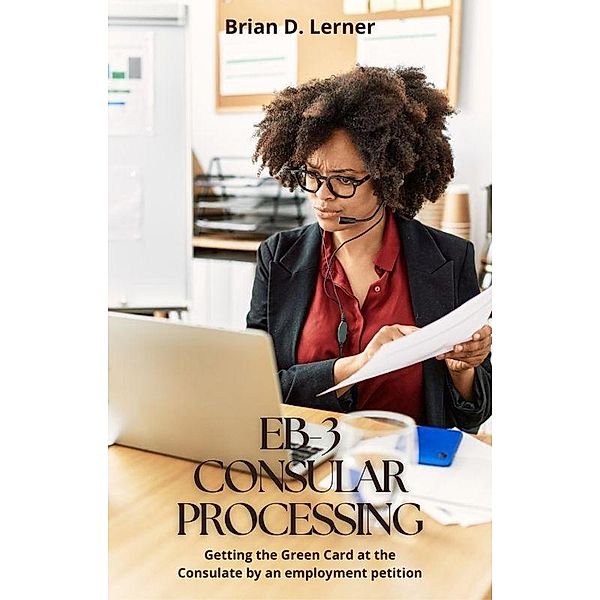 EB-3 Consular Processing, Brian D. Lerner