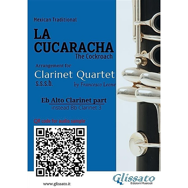 Eb Alto Clarinet (instead Bb 3) part of La Cucaracha for Clarinet Quartet / La Cucaracha - Clarinet Quartet Bd.6, Mexican Traditional, a cura di Francesco Leone