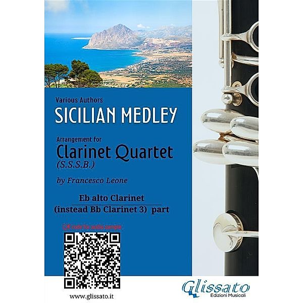 Eb alto Clarinet part (instead Bb 3): Sicilian Medley for Clarinet Quartet / Sicilian Medley for Clarinet Quartet Bd.6, Various Authors, a cura di Francesco Leone